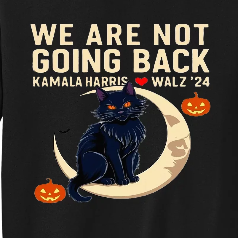 Halloween Cat We Are Not Going Back Kamala Harris Waltz 24 Sweatshirt