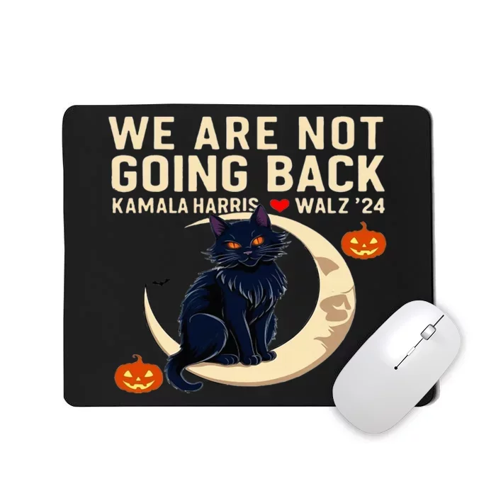 Halloween Cat We Are Not Going Back Kamala Harris Waltz 24 Mousepad