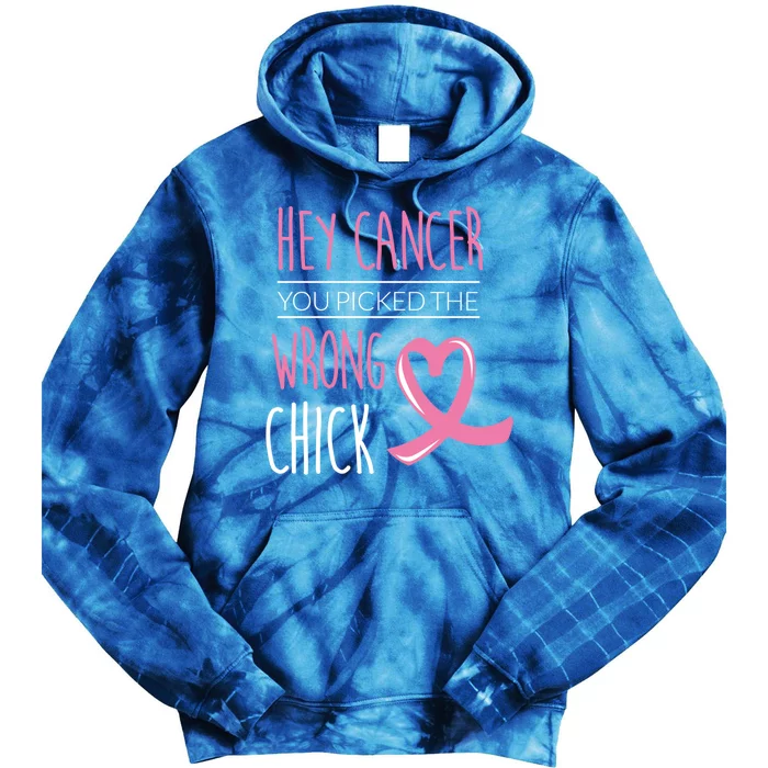 Hey Cancer You Picked The Wrong Chick Breast Cancer Gift Tie Dye Hoodie