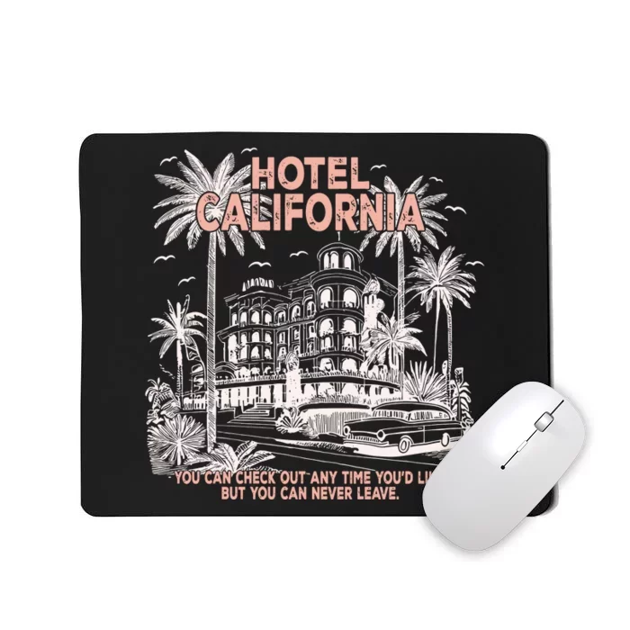 Hotel California  You Can Check Out Anytime YouD Like But You Can Never Leave Mousepad