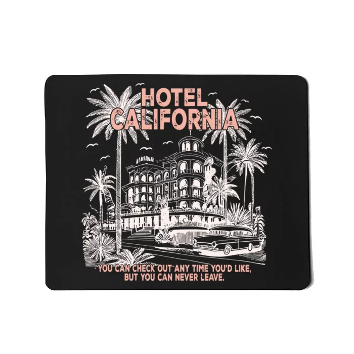 Hotel California  You Can Check Out Anytime YouD Like But You Can Never Leave Mousepad