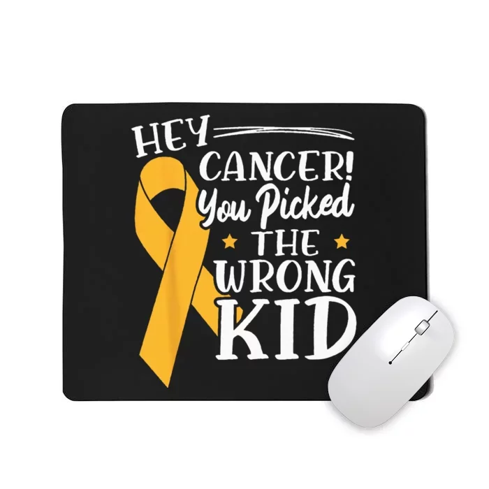 Hey Cancer You Picked The Wrong Childhood Cancer Ribbon Mousepad