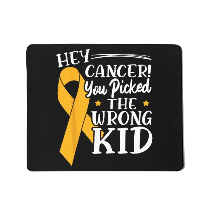 Hey Cancer You Picked The Wrong Childhood Cancer Ribbon Mousepad