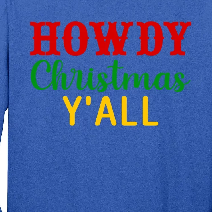 Howdy Christmas YAll Cute Gift Tall Long Sleeve T-Shirt