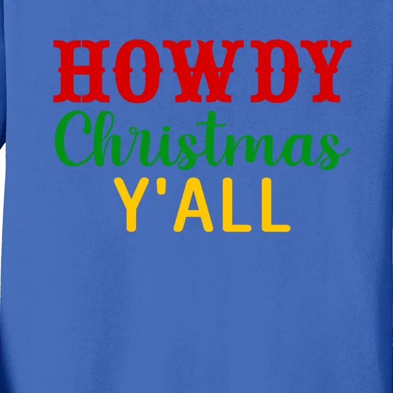 Howdy Christmas YAll Cute Gift Kids Long Sleeve Shirt