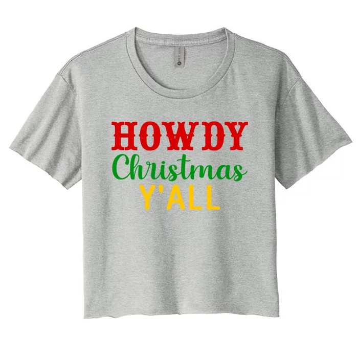 Howdy Christmas YAll Cute Gift Women's Crop Top Tee