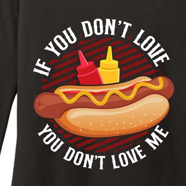 Hot Dog Adult If You Dont Love You Dont Love Me Gift Womens CVC Long Sleeve Shirt