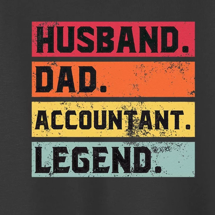 Husband Dad Accountant Legend Funny Accounting CPA Father Toddler T-Shirt