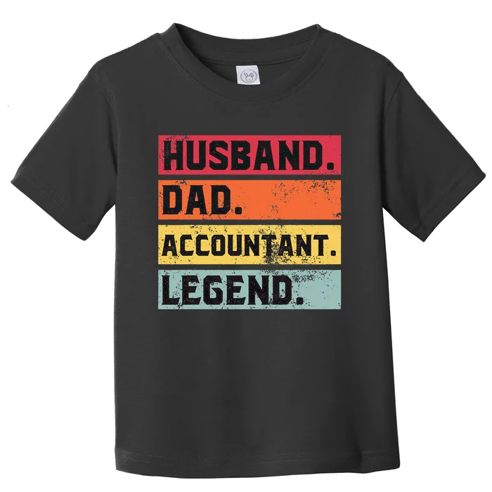 Husband Dad Accountant Legend Funny Accounting CPA Father Toddler T-Shirt