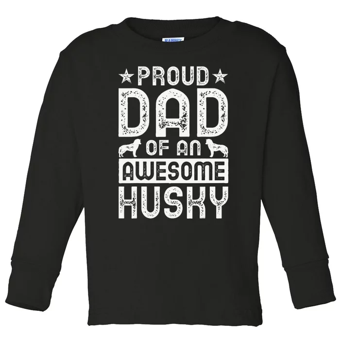 Husky Dad Apparel Great Funny Dads Design Toddler Long Sleeve Shirt