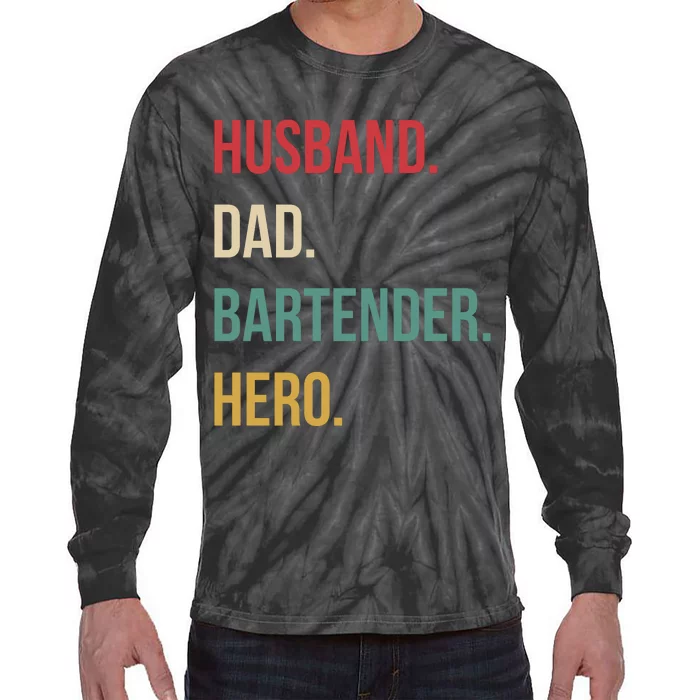 Husband Dad Bartender Hero Birthday Tie-Dye Long Sleeve Shirt