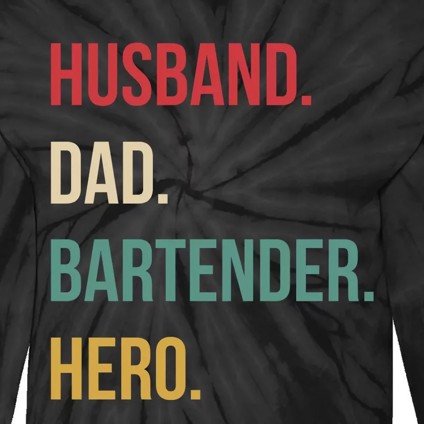 Husband Dad Bartender Hero Birthday Tie-Dye Long Sleeve Shirt