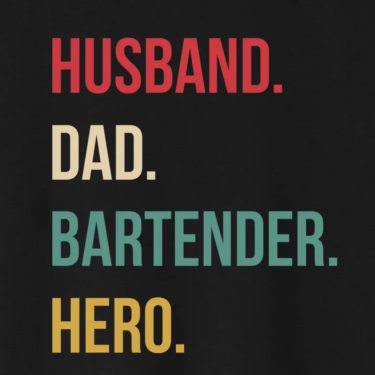 Husband Dad Bartender Hero Birthday Women's Crop Top Tee