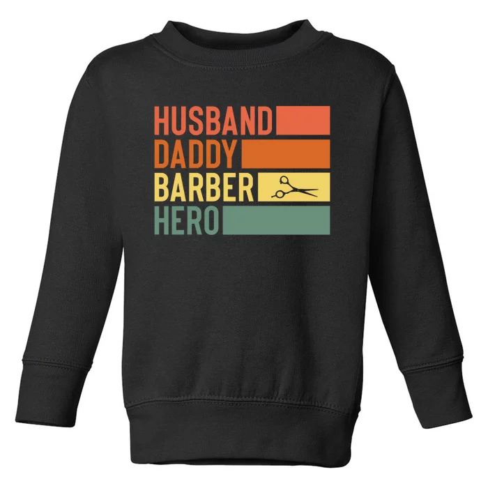 Husband Daddy Barber Hero The Walking Dad Funny Father's Day Toddler Sweatshirt