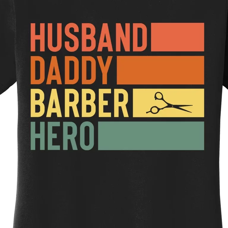 Husband Daddy Barber Hero The Walking Dad Funny Father's Day Women's T-Shirt