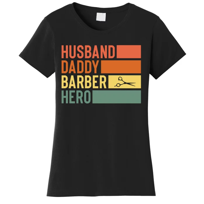 Husband Daddy Barber Hero The Walking Dad Funny Father's Day Women's T-Shirt