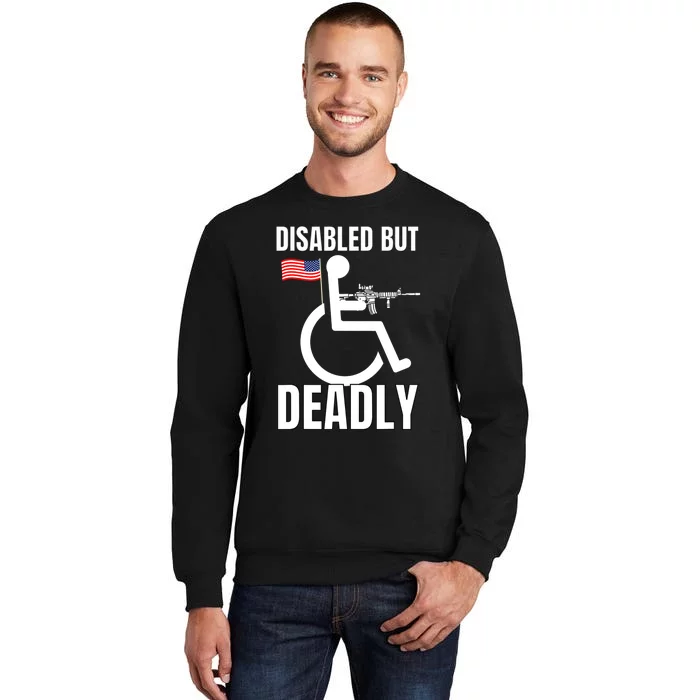 Handicap Disabled But Deadly Sweatshirt