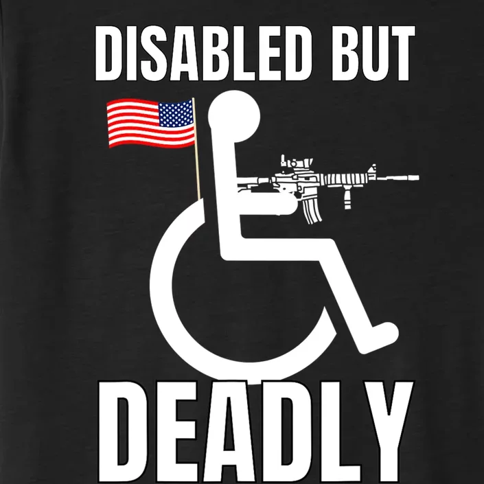 Handicap Disabled But Deadly ChromaSoft Performance T-Shirt