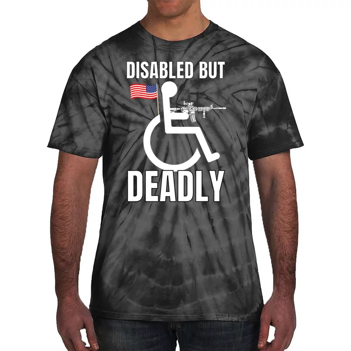 Handicap Disabled But Deadly Tie-Dye T-Shirt