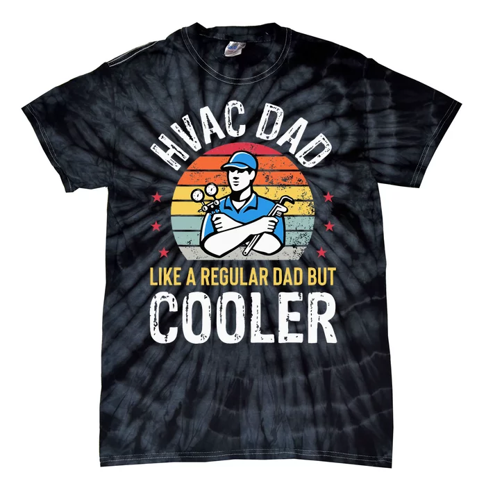 HVAC Dad But Cooler Funny HVAC Technician Father Tie-Dye T-Shirt