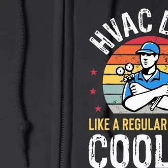 HVAC Dad But Cooler Funny HVAC Technician Father Full Zip Hoodie