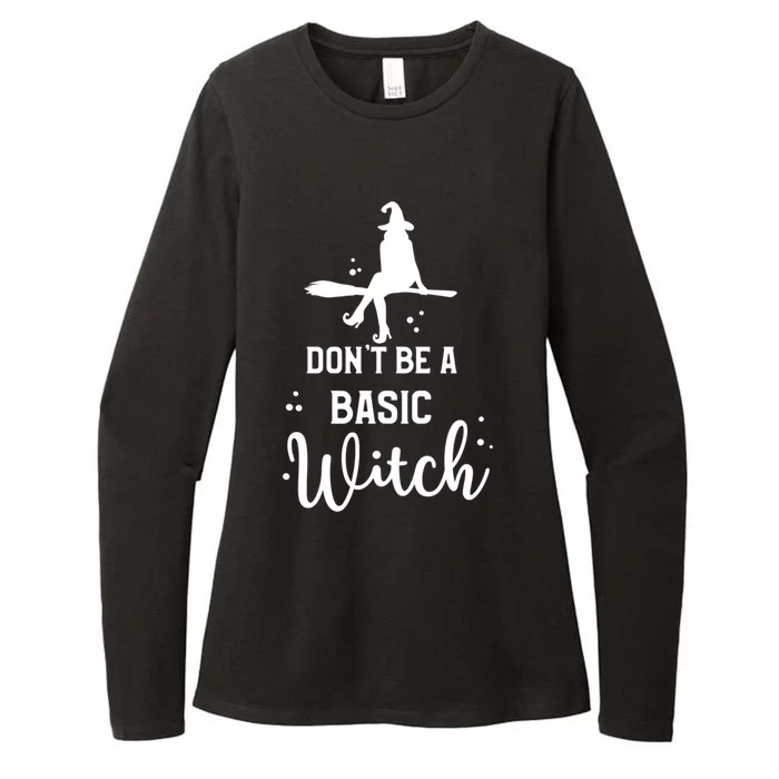 Halloween Dont Be A Basic Witch Funny Great Gift Womens CVC Long Sleeve Shirt