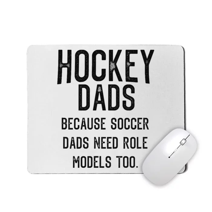 Hockey Dads because soccer dads need role models too Mousepad