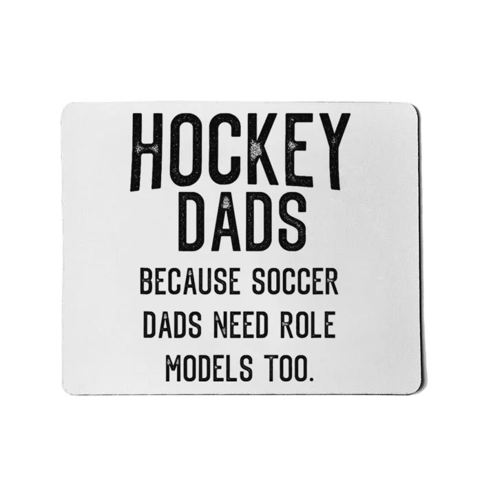 Hockey Dads because soccer dads need role models too Mousepad