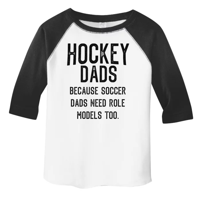 Hockey Dads because soccer dads need role models too Toddler Fine Jersey T-Shirt