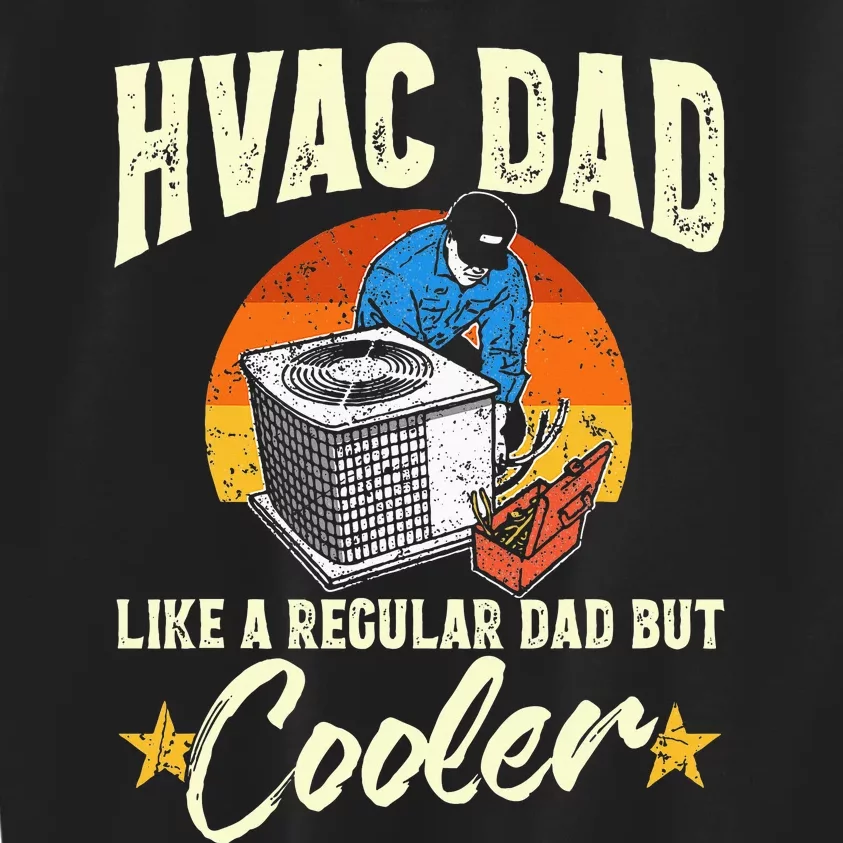 Hvac Dad But Cooler Funny Hvac Technician Father Kids Sweatshirt