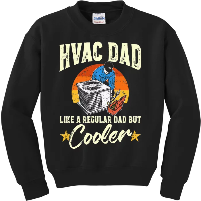 Hvac Dad But Cooler Funny Hvac Technician Father Kids Sweatshirt