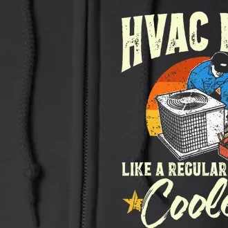 Hvac Dad But Cooler Funny Hvac Technician Father Full Zip Hoodie