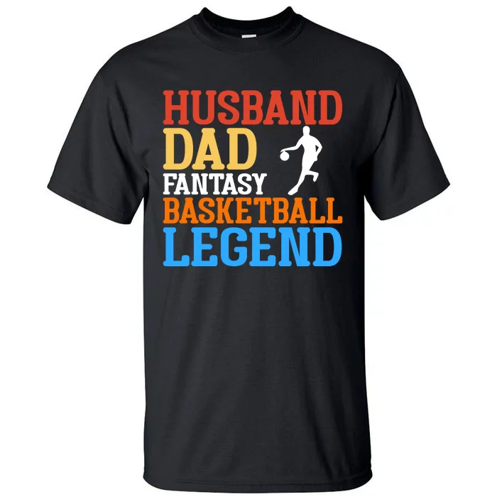 Husband Dad Basketball Legend Gift For Basketball Player Sport Team Tall T-Shirt