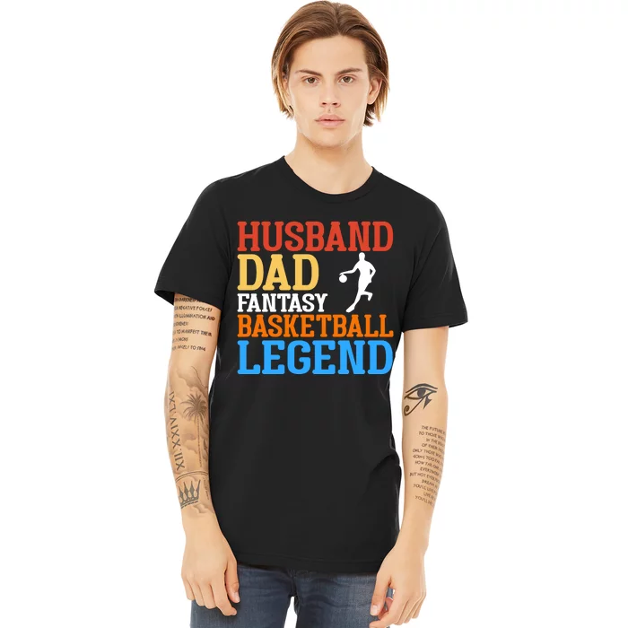 Husband Dad Basketball Legend Gift For Basketball Player Sport Team Premium T-Shirt