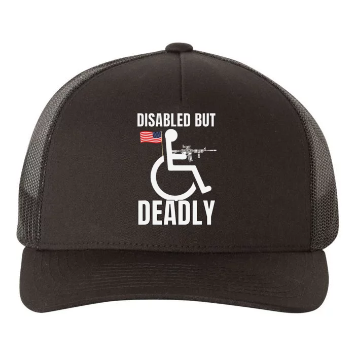 Handicap Disabled But Deadly Yupoong Adult 5-Panel Trucker Hat