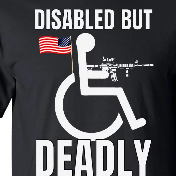 Handicap Disabled But Deadly Tall T-Shirt