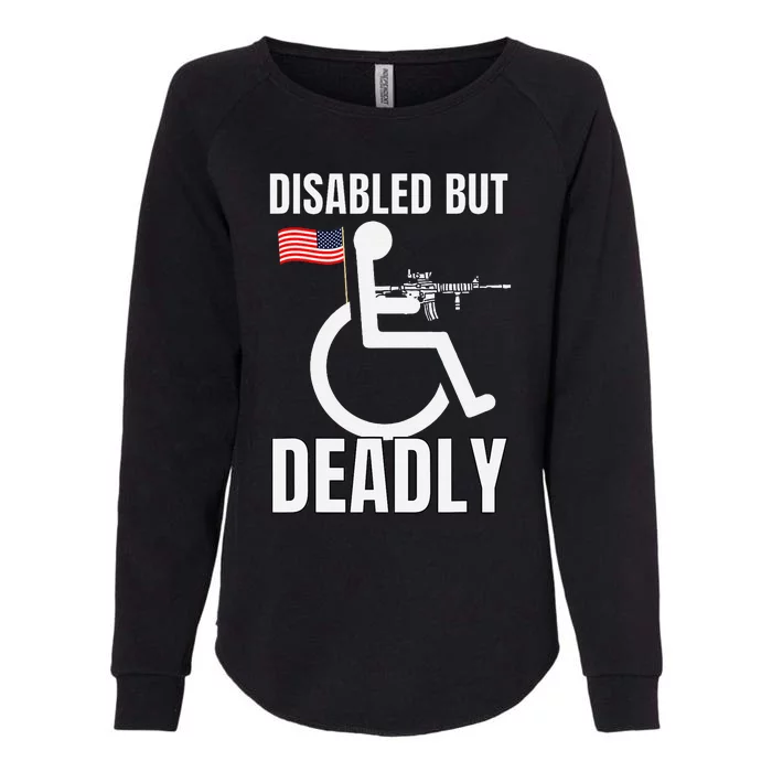 Handicap Disabled But Deadly Womens California Wash Sweatshirt