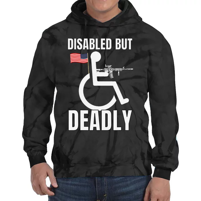 Handicap Disabled But Deadly Tie Dye Hoodie