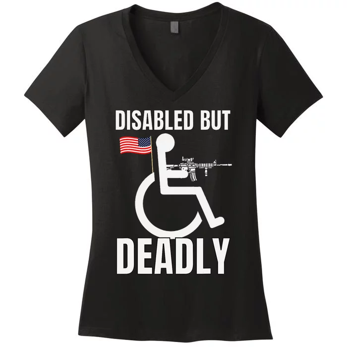 Handicap Disabled But Deadly Women's V-Neck T-Shirt