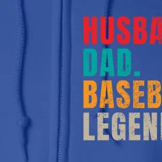 Husband Dad Baseball Legend Baseball Dad Meaningful Gift Full Zip Hoodie