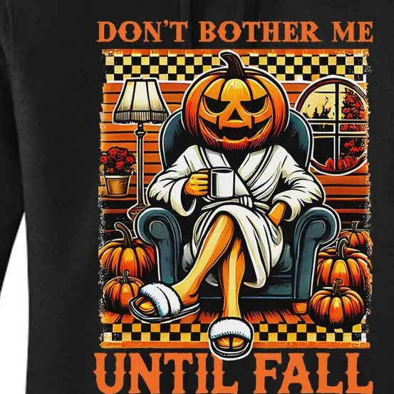 Halloween DonT Bother Me Until Fall Pumpkin Ghost Coffee Women's Pullover Hoodie