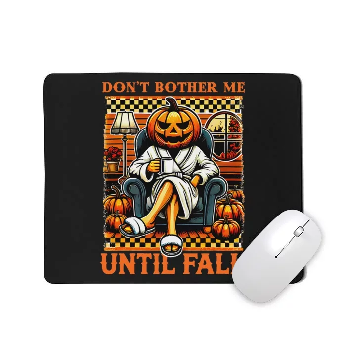 Halloween DonT Bother Me Until Fall Pumpkin Ghost Coffee Mousepad