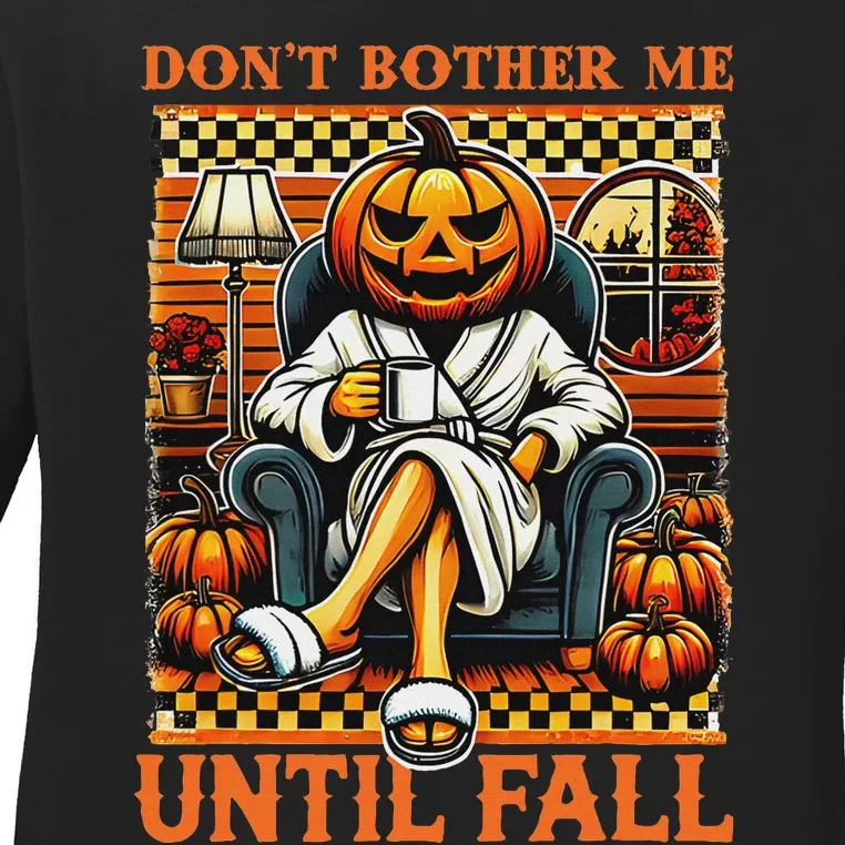 Halloween DonT Bother Me Until Fall Pumpkin Ghost Coffee Ladies Long Sleeve Shirt