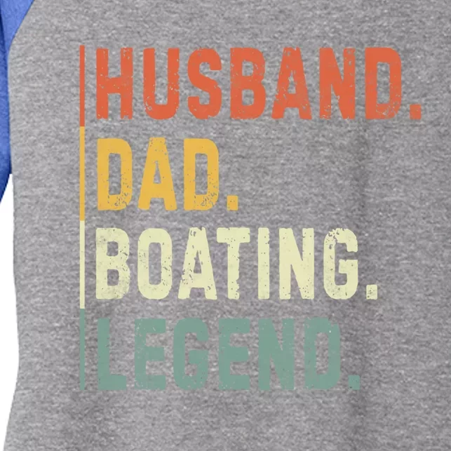 Husband Dad Boating Legend Funny Sail Boat Captain Father Gift Women's Tri-Blend 3/4-Sleeve Raglan Shirt