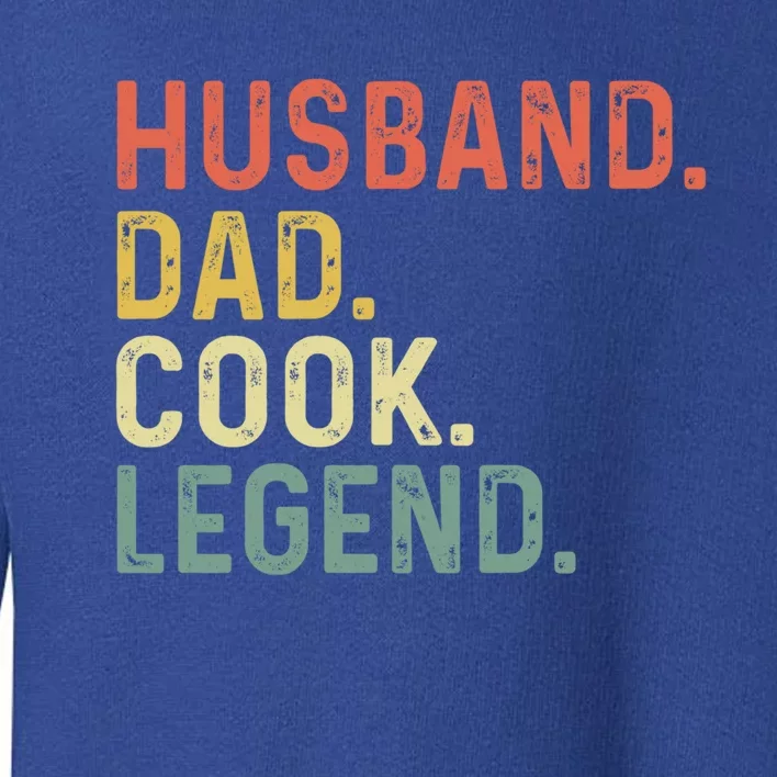 Husband Dad Cook Legend Funny Retro Gift For Cook Dad Cool Gift Toddler Sweatshirt