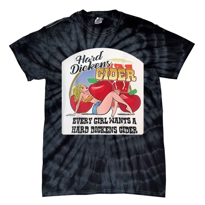 Hard Dickens Cider Shirt Funny Hard Dickens Cider Tie-Dye T-Shirt