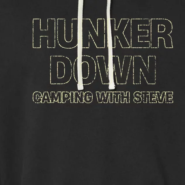 Hunker Down Camping With Steve Simple Graphic Garment-Dyed Fleece Hoodie