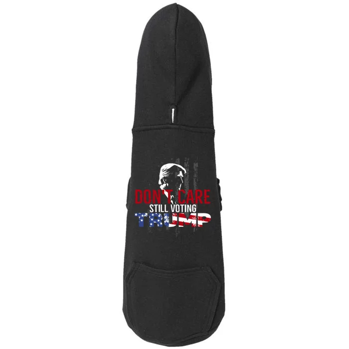 Hodgetwins DonT Care Still Voting Trump Doggie 3-End Fleece Hoodie