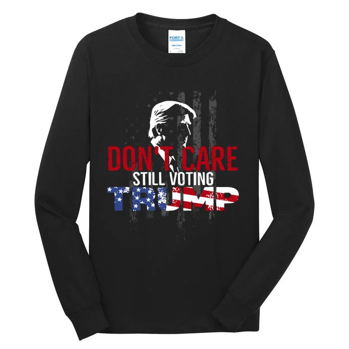 Hodgetwins DonT Care Still Voting Trump Tall Long Sleeve T-Shirt