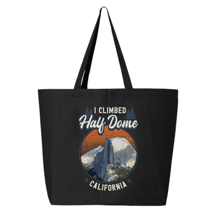 Half Dome Climbers S I Climbed Half Dome California 25L Jumbo Tote